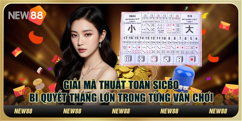 Giải mã thuật toán Sicbo - Bí quyết thắng lớn trong từng ván chơi