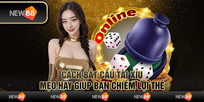 Cách bắt cầu Tài Xỉu: Mẹo hay giúp bạn chiếm lợi thế