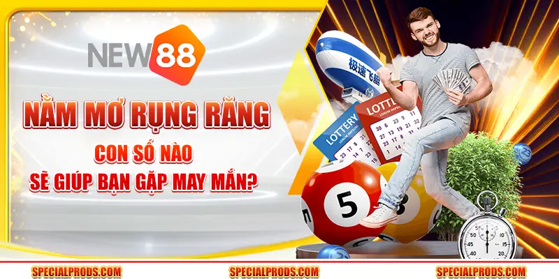 Nằm mơ rụng răng: Con số nào sẽ giúp bạn gặp may mắn?