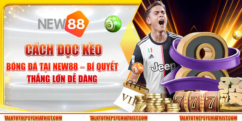 Cách đọc kèo bóng đá tại New88 – Bí quyết thắng lớn dễ dàng