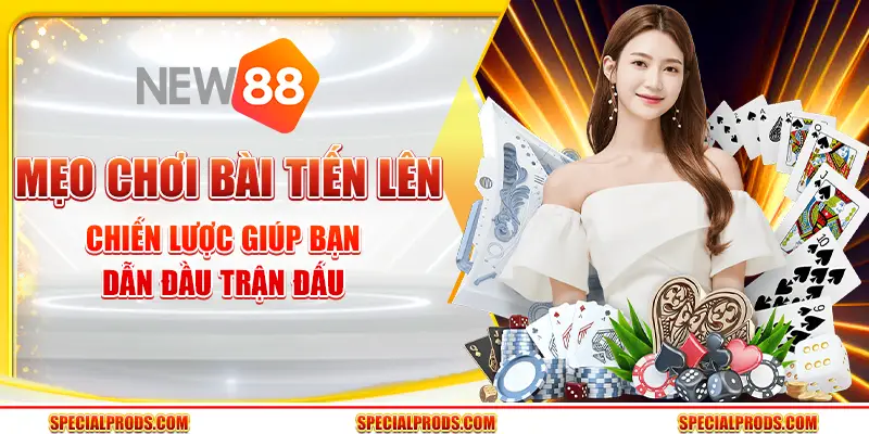 Mẹo chơi bài tiến lên: Chiến lược giúp bạn dẫn đầu trận đấu