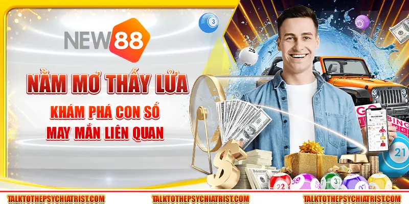 Nằm mơ thấy lửa: Khám phá con số may mắn liên quan