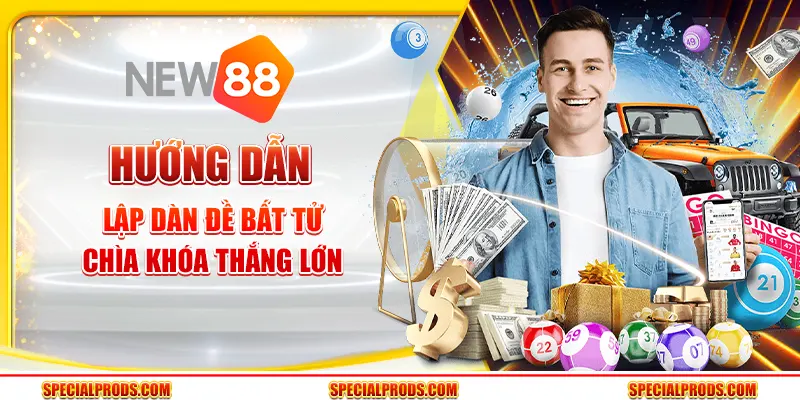 Hướng dẫn lập dàn đề bất tử - Chìa khóa thắng lớn