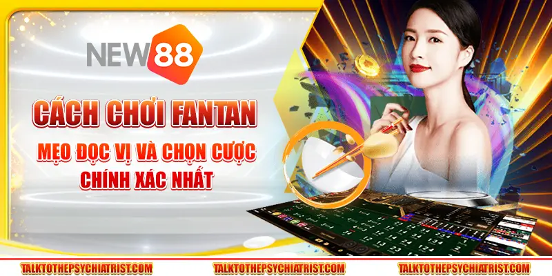 Cách chơi Fantan - Mẹo đọc vị và chọn cược chính xác nhất