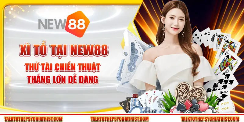 Xì Tố tại New88 – Thử tài chiến thuật, thắng lớn dễ dàng