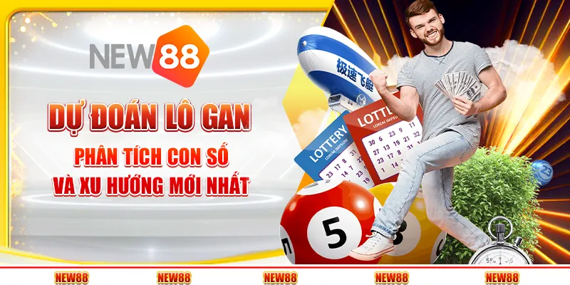 Dự đoán lô gan: Phân tích con số và xu hướng mới nhất