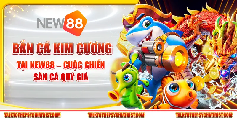 Bắn cá kim cương tại New88 – Cuộc chiến săn cá quý giá