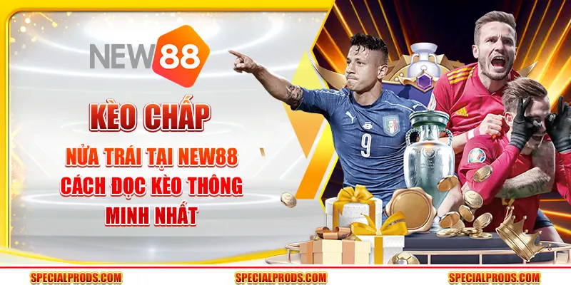 Kèo chấp nửa trái tại New88 - Cách đọc kèo thông minh nhất