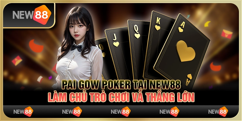 Pai Gow Poker tại New88: Làm chủ trò chơi và thắng lớn