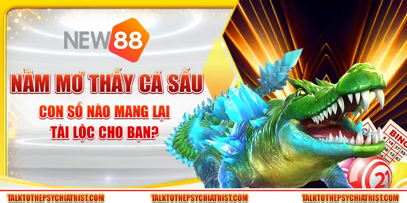 Nằm mơ thấy cá sấu – Con số nào mang lại tài lộc cho bạn?