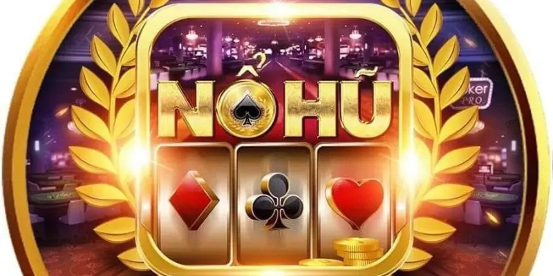 Thông tin về cách chơi nổ hũ dễ thắng cơ bản