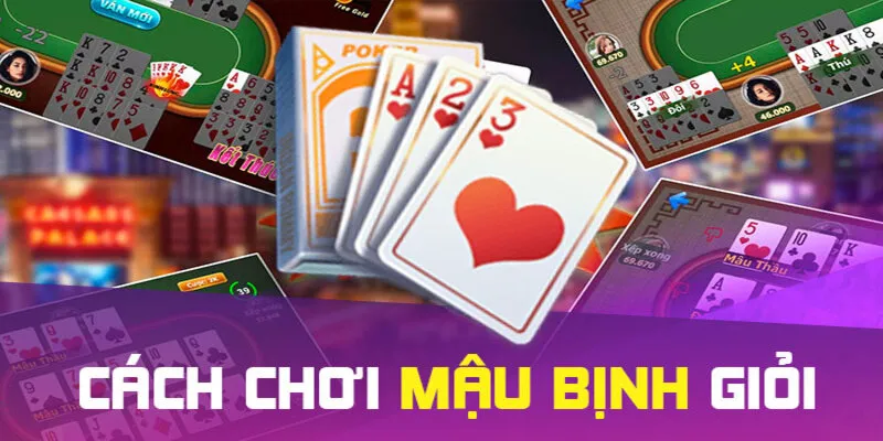 Kinh nghiệm chơi mậu binh giới đến từ tay chơi lão làng lâu năm