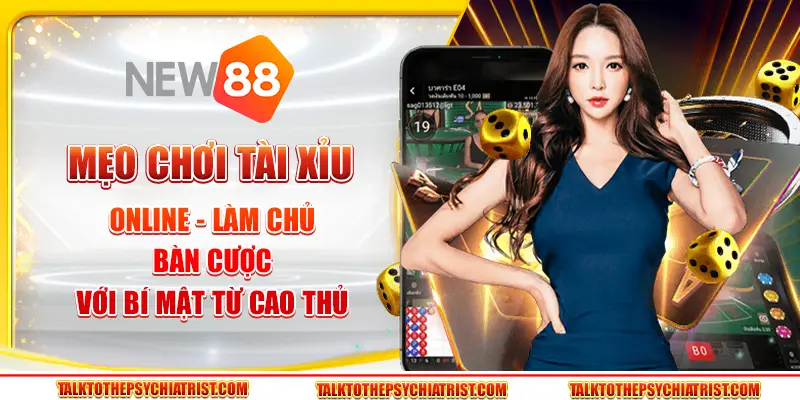 Mẹo chơi tài xỉu online - làm chủ bàn cược với bí mật từ cao thủ