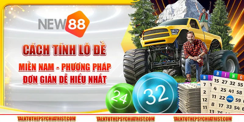 Cách tính lô đề miền nam - Phương pháp đơn giản dễ hiểu nhất