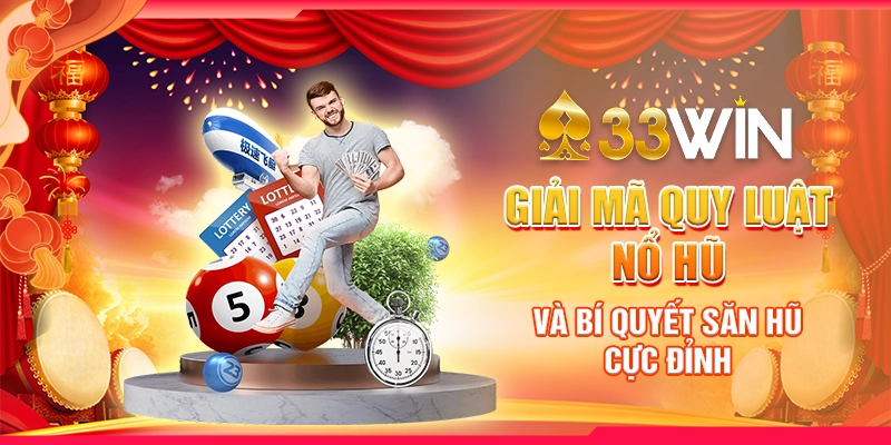 Giải mã quy luật nổ hũ và bí quyết săn hũ cực đỉnh