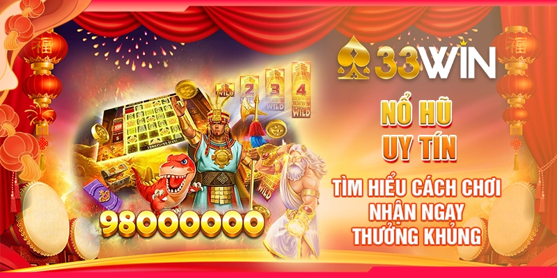 Nổ Hũ Uy Tín - Tìm Hiểu Cách Chơi Nhận Ngay Thưởng Khủng