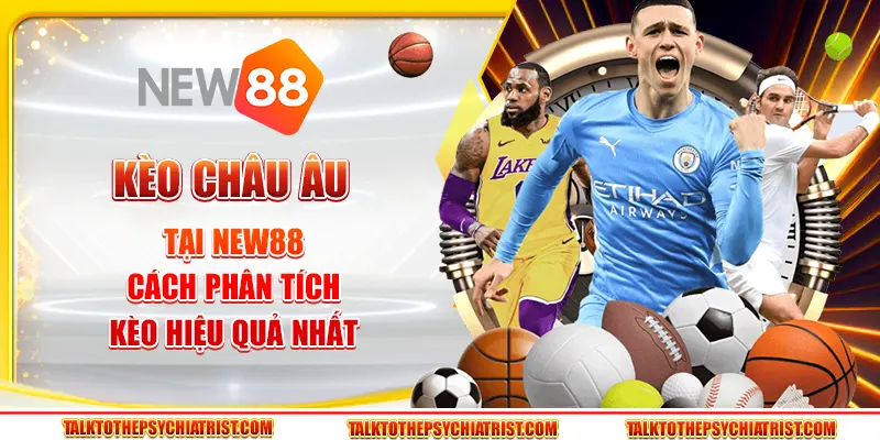 Kèo châu Âu tại New88 - Cách phân tích kèo hiệu quả nhất