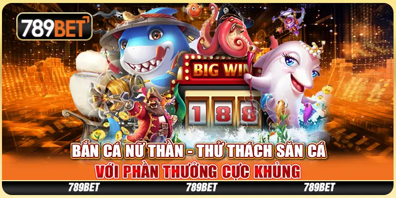 Bắn cá nữ thần