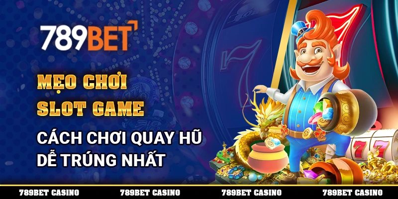 Mẹo Chơi Slot Game