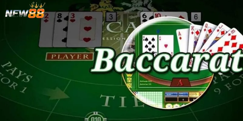 Hướng dẫn sơ lược về luật chơi Baccarat