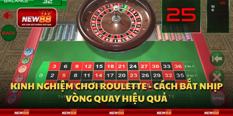 Kinh nghiệm chơi roulette - Cách bắt nhịp vòng quay hiệu quả