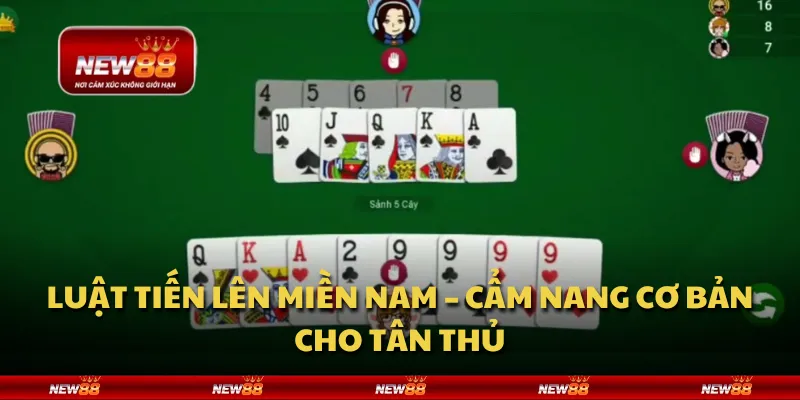 Luật tiến lên miền nam – Cẩm nang cơ bản cho tân thủ